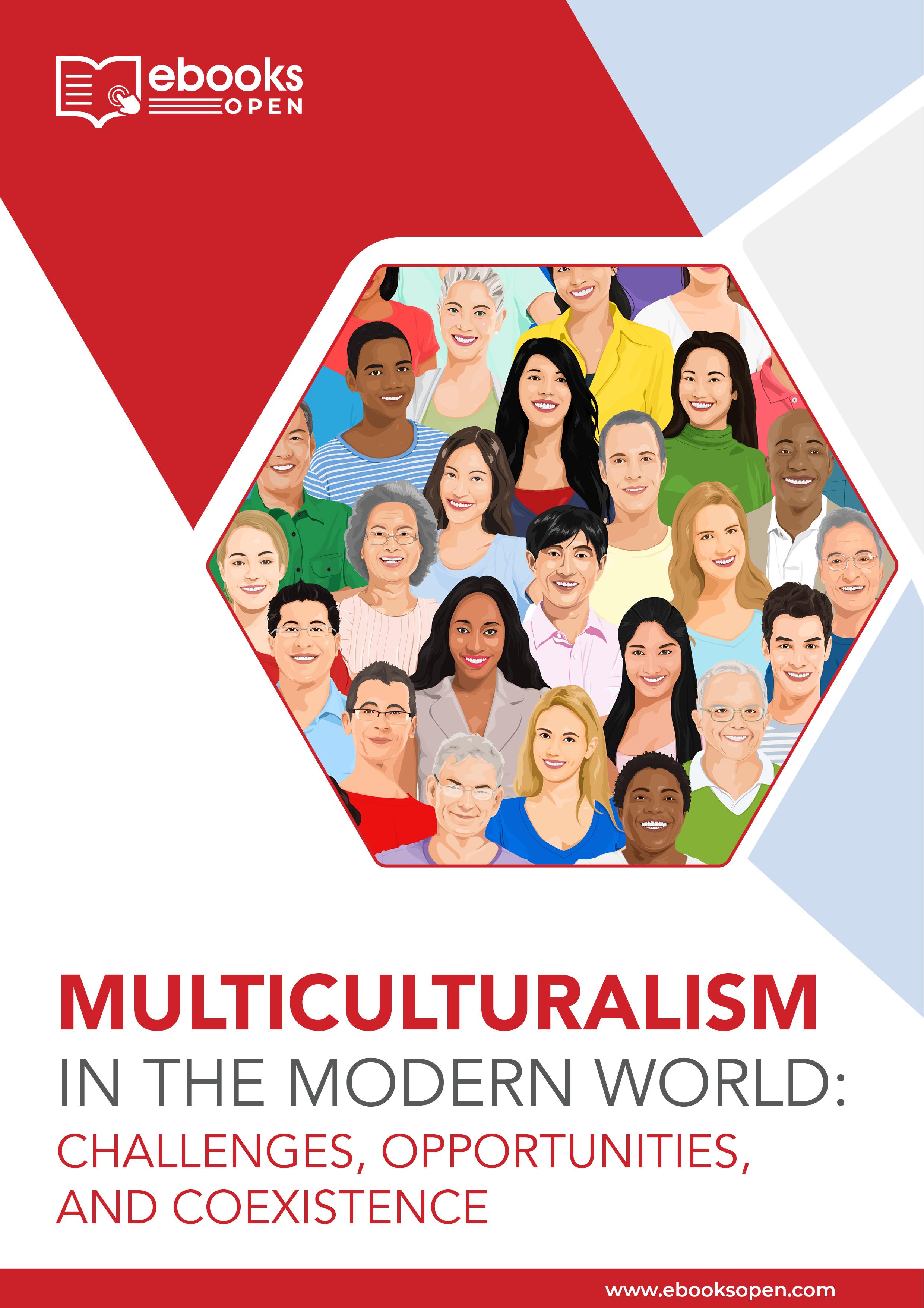 Multiculturalism in the Modern World: Challenges, Opportunities, and Coexistence