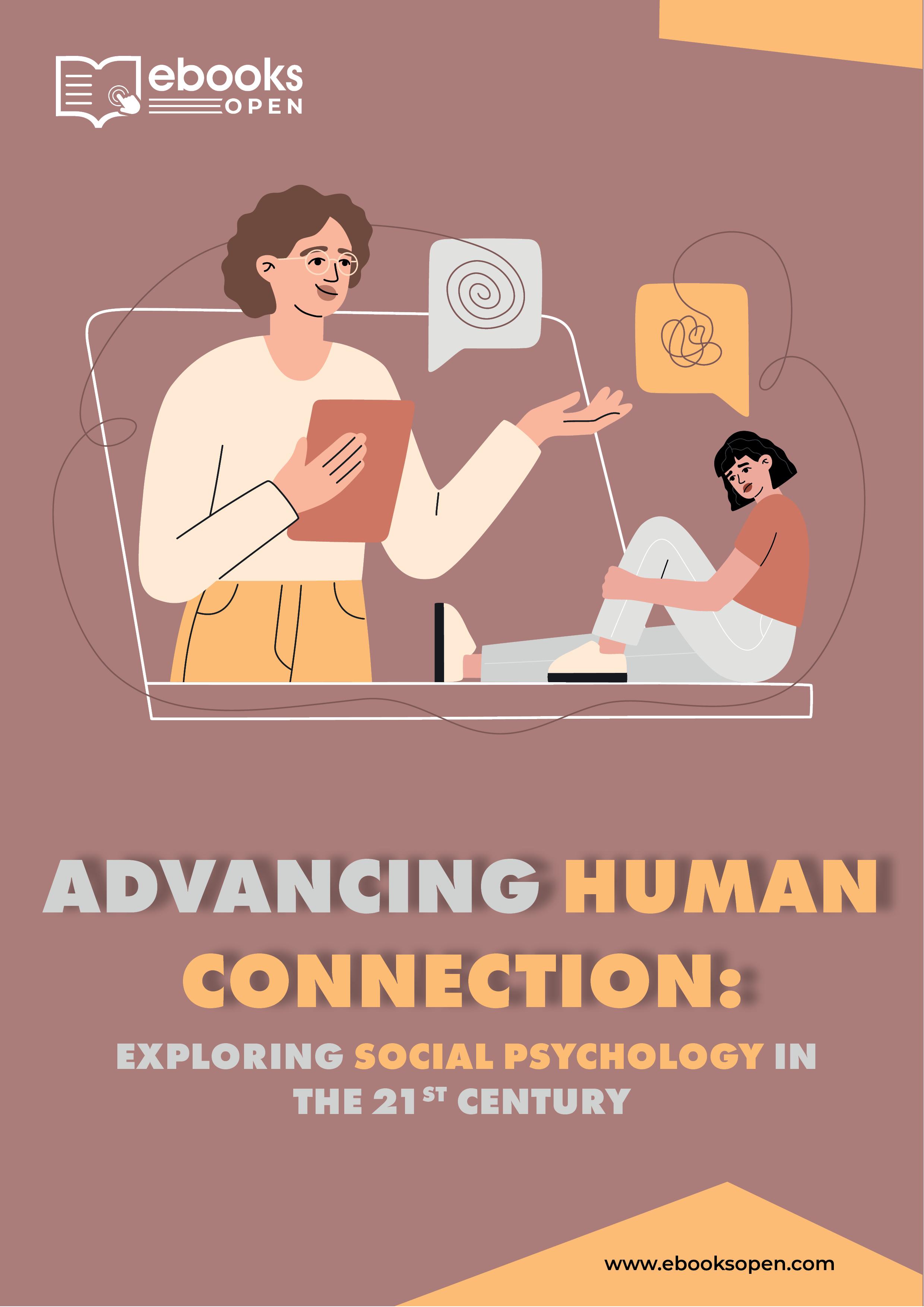Advancing Human Connection: Exploring Social Psychology in the 21st Century